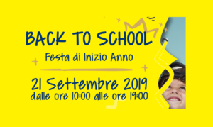 Back to School – Festa di Inizio Anno – 21 settembre 2019