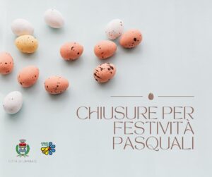 Chiusure per festività pasquali