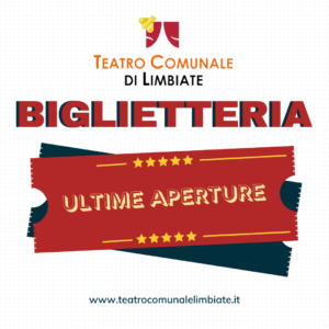 Biglietteria Teatro: ultime aperture