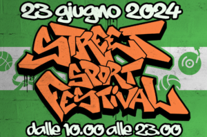 “Street Sport Festival” 1° Edizione – 23 giugno 2024